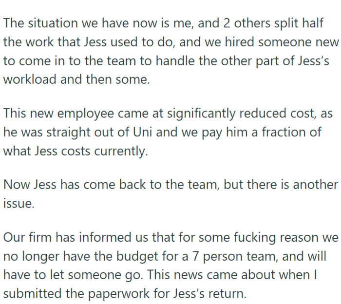 With the inability to maintain a seven-person team, the manager had to decide between retaining Jess, a recently returned mother, or a new hire who had replaced her temporarily.