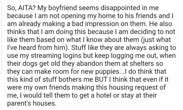 OP's boyfriend is disappointed that she isn't letting his friends have her home temporarily