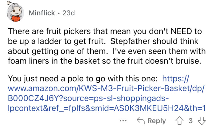 Get him a fruit picker!