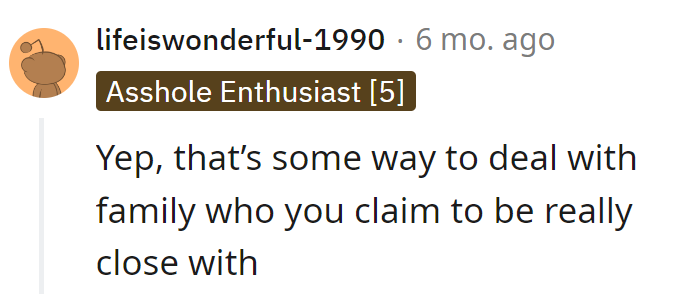 Family drama level: 'Close enough to be blocked.' It's the new age of closeness, apparently.