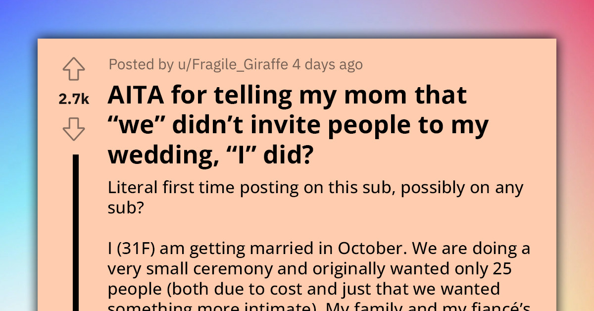Woman Tells Her Mom to Stop Inviting Extra People to Her Wedding, Mom Ceases to Talk About It, and Redditors React