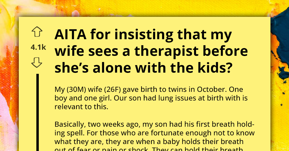 Man Doubts Wife's Ability To Care For Twins Alone Following Trauma With Son's Breath Holding Spell, Demands Therapy