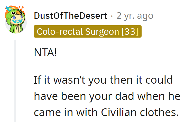 If it wasn't OP, it could've been their dad facing a civilian clothes showdown.