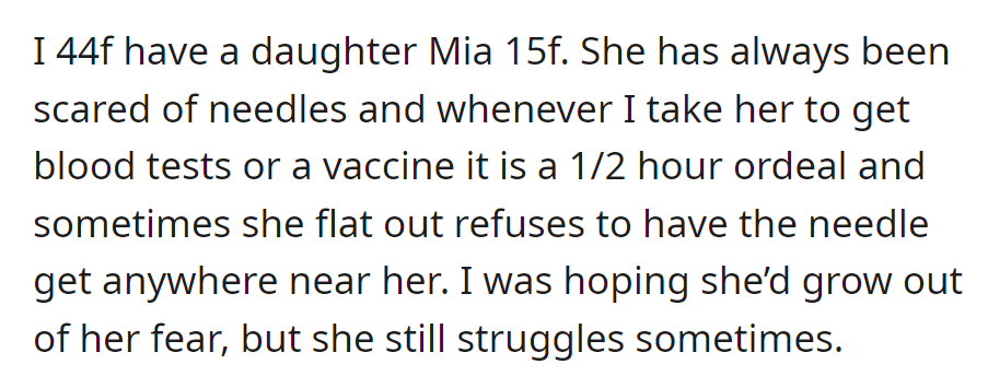A 44-year-old mom faces her 15-year-old daughter Mia's ongoing needle phobia, despite hoping it would improve.