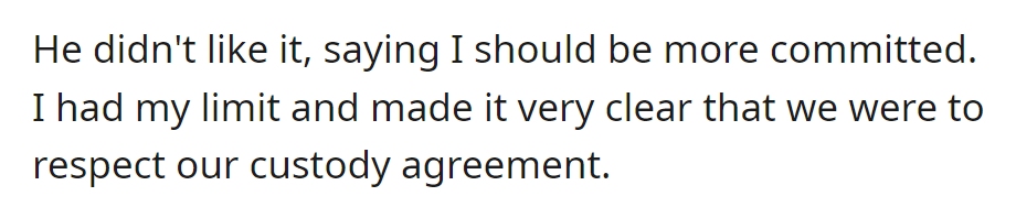 He criticized her commitment. She reiterated the importance of respecting the custody agreement.