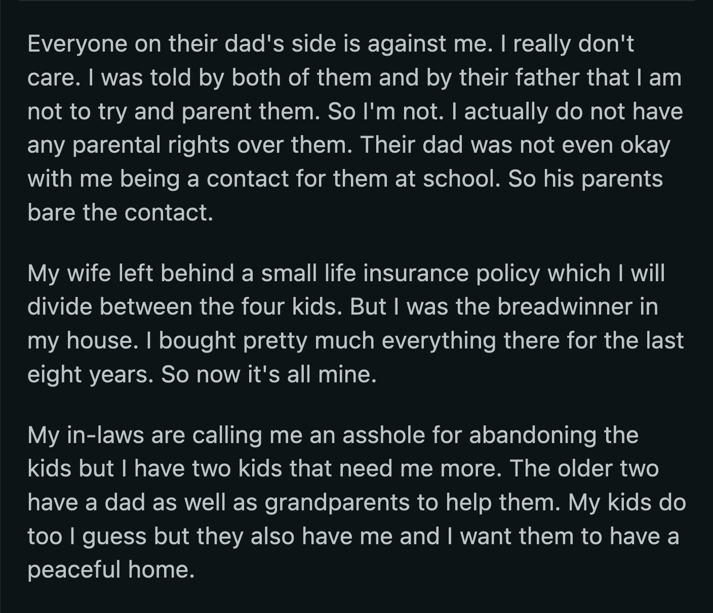 They all said he didn't have a right to be a parental figure in the kids' lives, so OP just followed that. He has kids who need him now more than ever.
