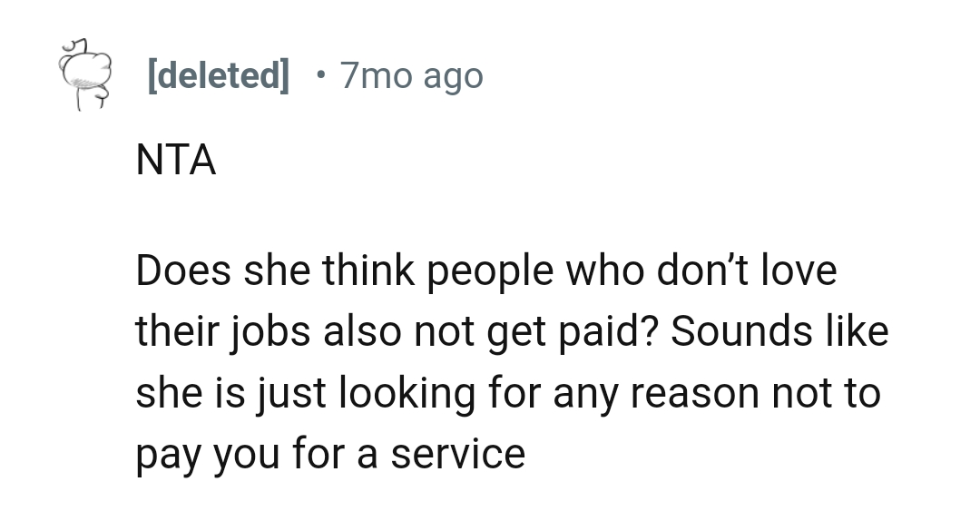She's looking for reasons not to pay