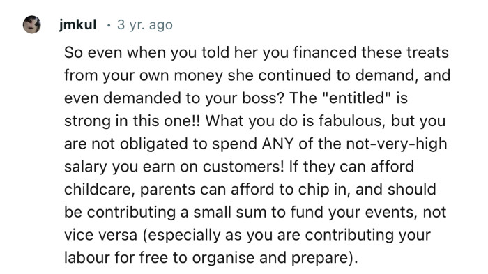 “What you do is fabulous, but you are not obligated to spend ANY of the not-very-high salary you earn on customers!”