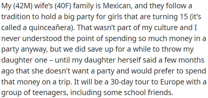 OP's Mexican wife's family has a quinceañera tradition, but their daughter wants to use the money for a 30-day trip to Europe with friends.