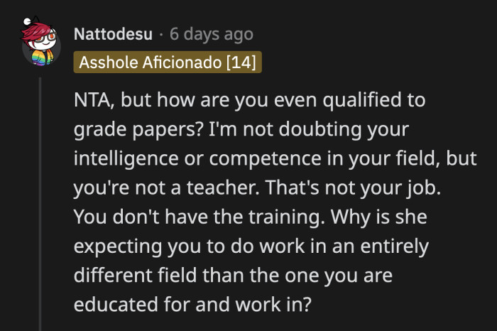 Commenters were curious if OP is even allowed to grade papers when he has no training in education.