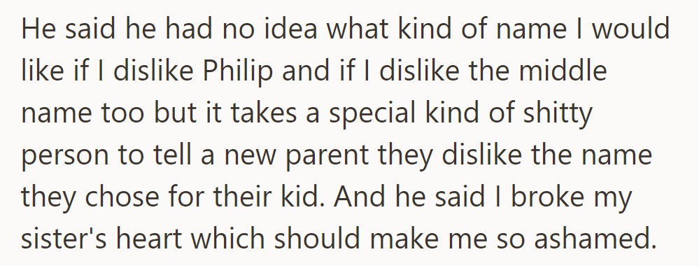 He expressed disbelief at OP's dislike for the chosen name and accused them of being insensitive, claiming they had hurt their sister.