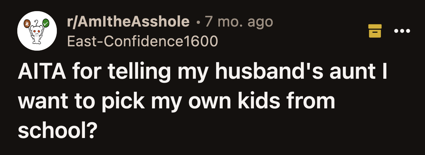 Ann eventually took over the kids' pickup, and OP was not too happy about it. Ann takes OP's kids to places without asking for her or her husband's input.