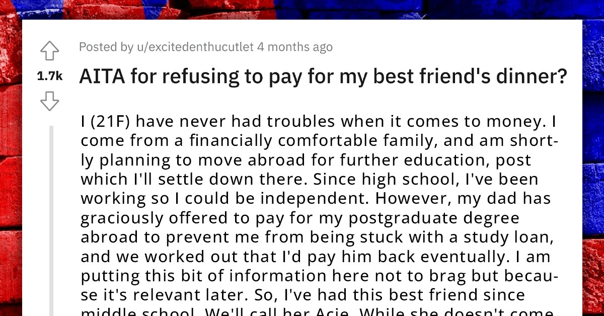 Lady Refuses To Pay For Her Entitled Best Friend's Dinner, Friend Showers Her With Insults