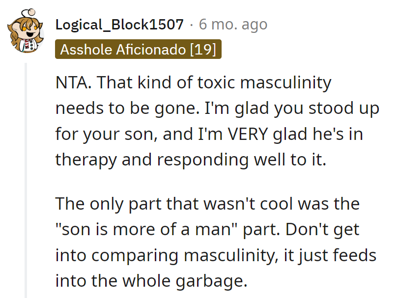Tossed toxic masculinity, defended the son, and aced therapy. Super-dad move!