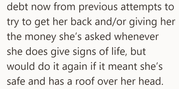 Helping her has come at a financial cost for the family. Even so, her safety still feels like the priority.