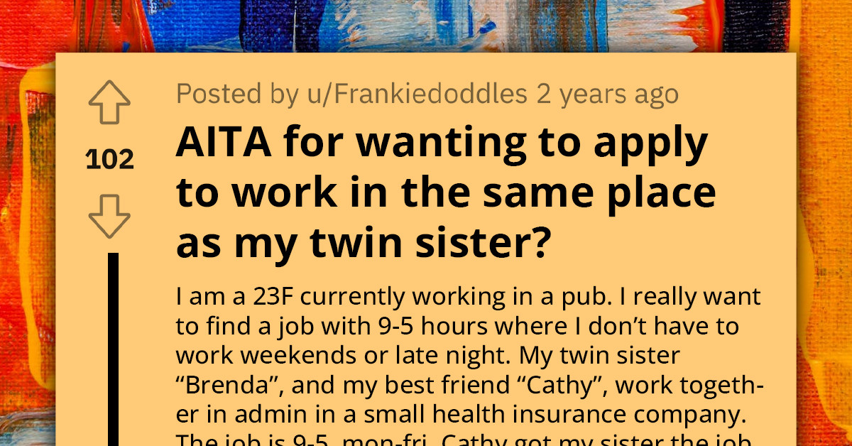 Woman Opposes Twin Sister's Job Application At Her Workplace To Safeguard Her Own Individuality And Identity