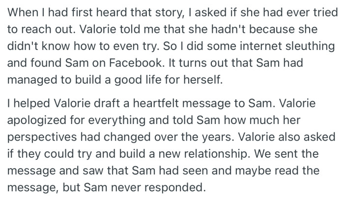 OP tracked down Sam and helped Valerie draft a heartfelt message to see if they could build a relationship again. Unfortunately, Sam read the message but never responded