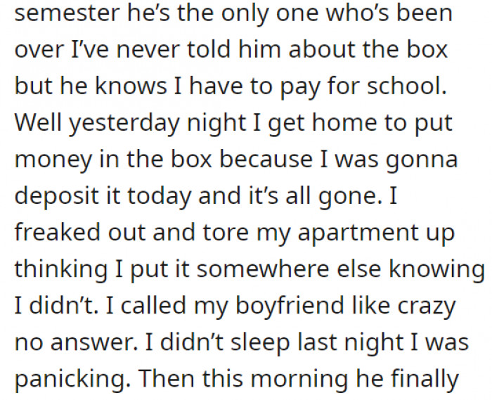 He is aware that she's been saving up money for educational purposes, though. However, despite not [supposedly] knowing about the box, OP went home one day and discovered that her secret money stash was gone.
