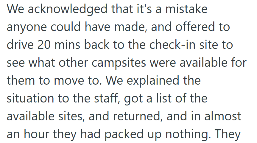 Trying to stay kind, the couple offered to help find another spot and even drove back to the check-in office—but returned to find the campers hadn’t packed a thing.