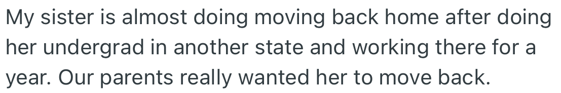 OP’s sister moved back home after her undergrad and working in another state.