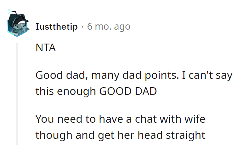 The dad points are stacking up! Time for a heart-to-heart with the wife to recalibrate the family compass.