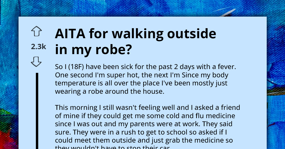 AITA For Walking Outside In My Robe
