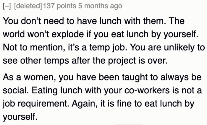 The OP can always opt to eat lunch by herself and she doesn't need to explain herself.
