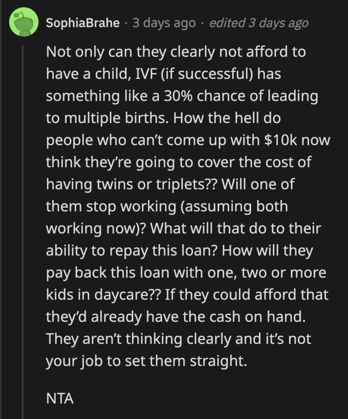They are desperately clinging to a dream that they cannot afford. It must be heartbreaking, but OP is not responsible for any of it.