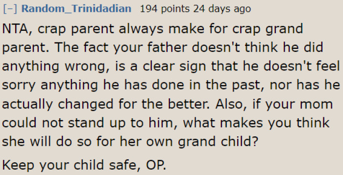 If they're bad as parents, then they'll surely be bad as grandparents. Allowing them to babysit the child is a bad idea.