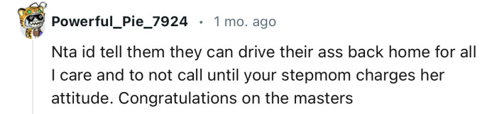 “Nth I’d tell them they can drive their asses back home for all I care.”