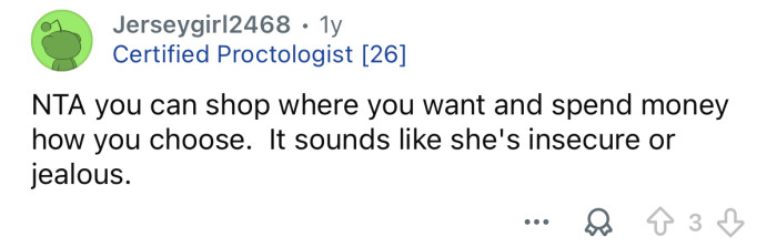 She sounds very insecure.