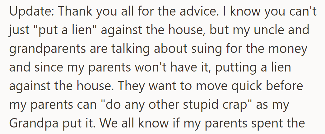 Update: OP is considering a lawsuit for money, planning a lien on the house to prevent issues.