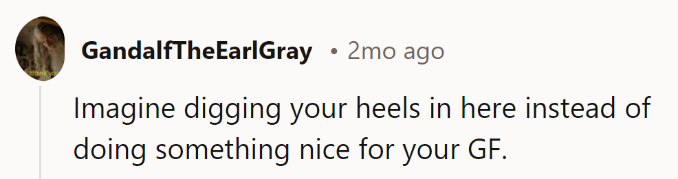 Picture this: standing firm instead of stepping up for some GF TLC. Tough choice, huh?