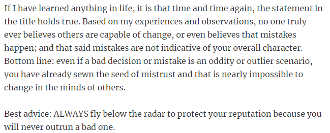 38. When you attract negative attention, even just once, you'll always be under closer scrutiny from that point forward.