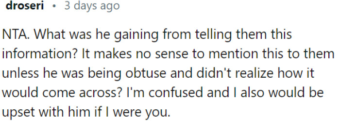 It's understandable for OP to be upset with him for breaking her trust.