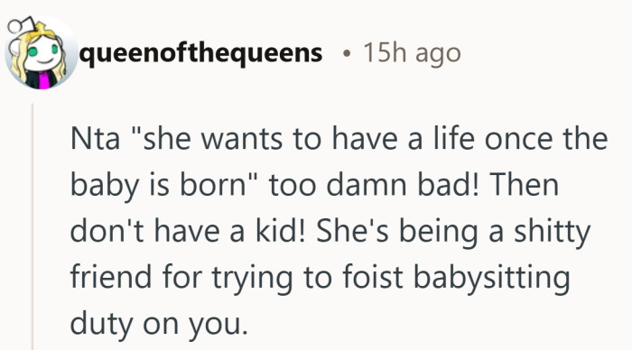 The frustration here centers on expectations and consent, especially when parenting plans start involving other people by default.