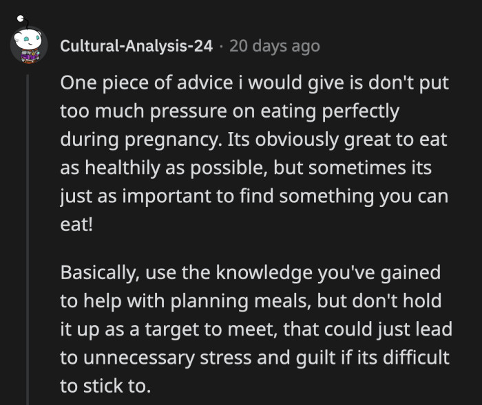 OP's wife needs to be kinder to herself, one commenter said. Sticking to a perfect diet while pregnant is ideal, but it isn't always the reality.