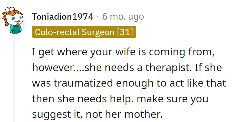 Wife needs a script doctor—suggest a therapist, directing, not letting her mom take the reins.