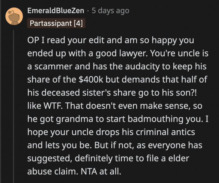 He is basically stealing from his dead sister and his unwell mom. What an upstanding person.