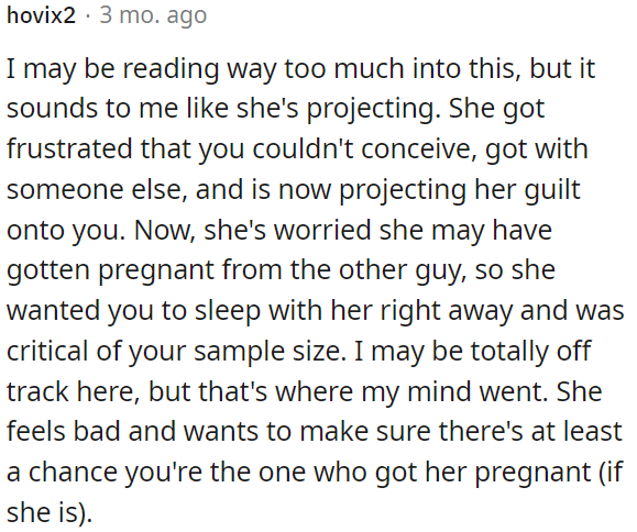 It seems like she might be projecting her guilt onto OP.