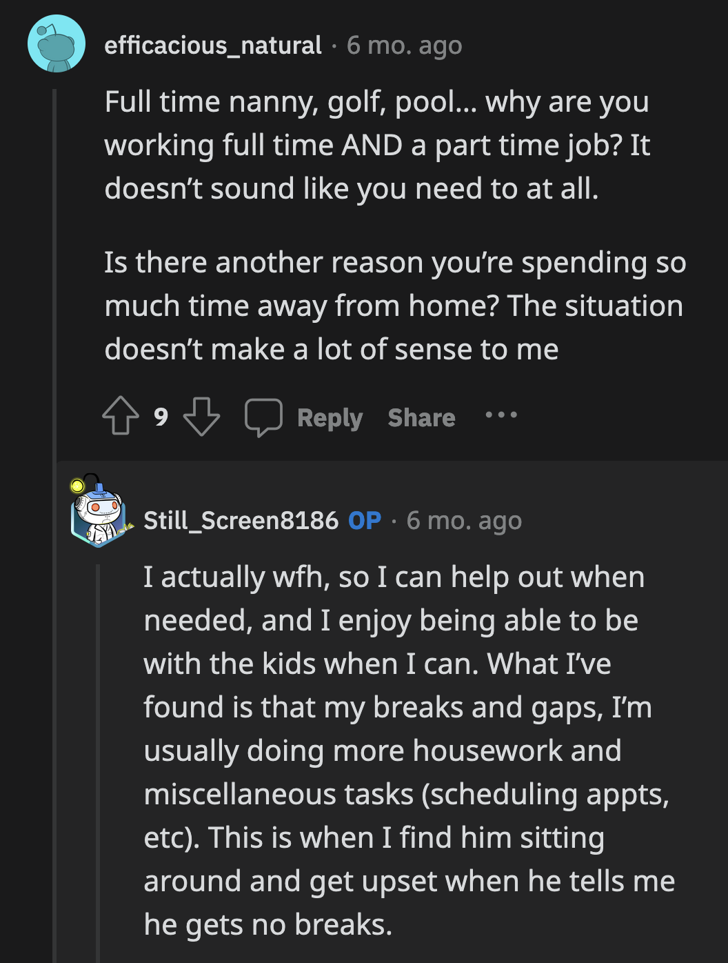 After reading through her comments, Redditors were confused about why her husband needed to be a stay-at-home parent when they have a whole team of people managing their household and taking care of their children.