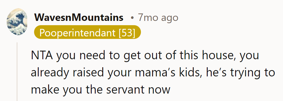 Time to fly the coop. She's done raising Mama's kids; Cousin's not getting a free maid.