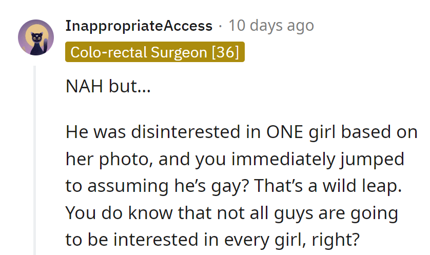 Not every disinterest leads to a coming out party! Keep the assumptions light and the options open.