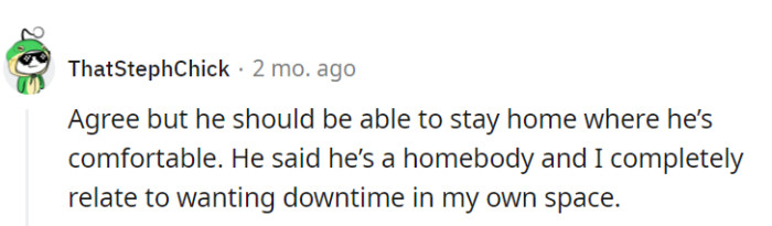 Everyone deserves downtime in their comfort zone.