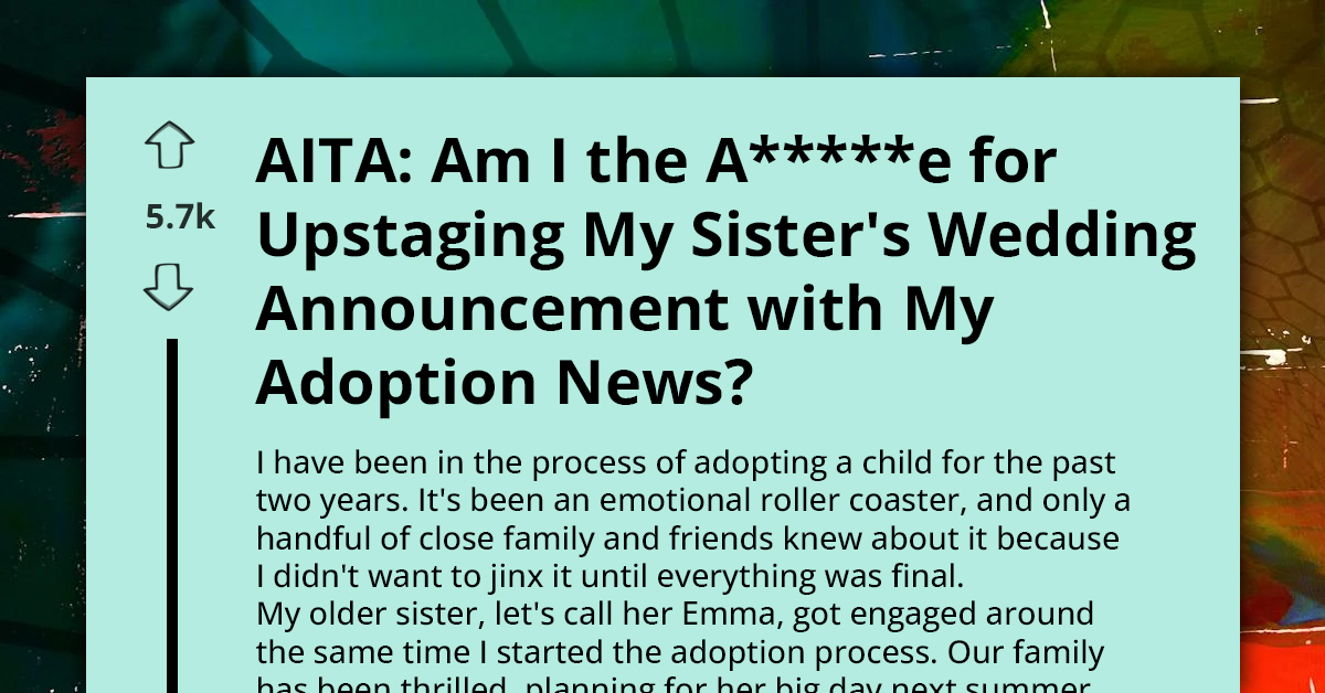 Family Is Divided On Who To Support As Woman "Upstages" Her Sister's Wedding Announcement