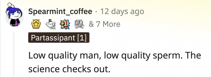 There's a science behind the possibility of the husband being incapable of getting OP pregnant