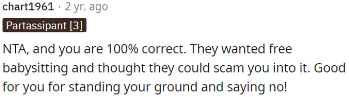 They were trying to exploit OP for free babysitting.