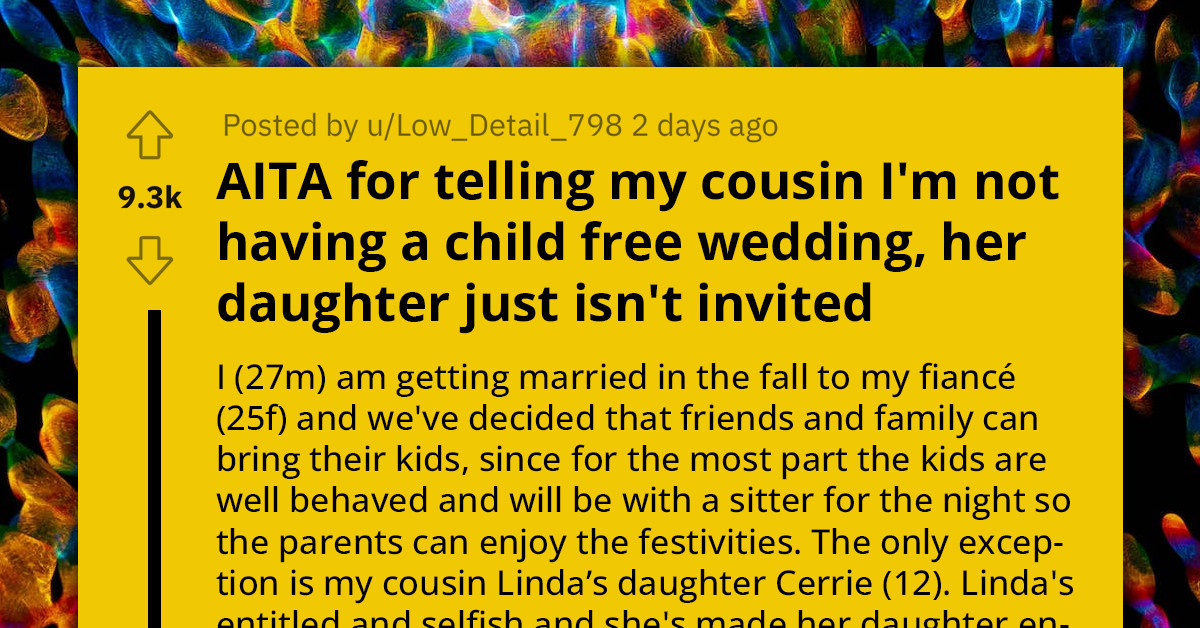 Man Decides To Have A Child-Inclusive Wedding With The Exception Of His Cousin's Daughter, Gets Accused Of Being Selfish