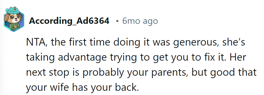 Generous once, but she's pushing it now. Next stop: parents.