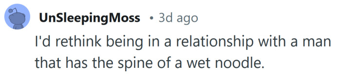 Your partner needs to grow a spine.